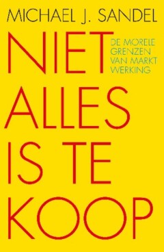 Niet alles is te koop - De morele grenzen van marktwerking
