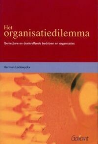 Het organisatiedilemma. Genietbare en doeltreffende bedrijven en organisaties 