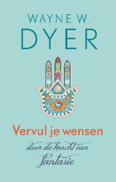 Vervul je wensen door de kracht van fantasie