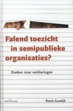 Falend toezicht in semipublieke organisaties? - Zoeken naar verklaringen