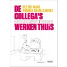 De Collega's werken thuis. Kies zelf waar, wanneer en hoe je werkt