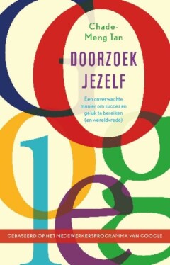 Doorzoek jezelf - Een onverwachte manier om succes en geluk te bereiken