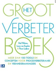Het groot verbeterboek : Meer dan 120 tools en concepten voor procesverbeteraars en verandermanagers