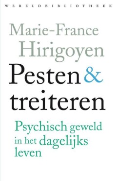 Pesten & treiteren : Psychisch geweld in het dagelijks leven