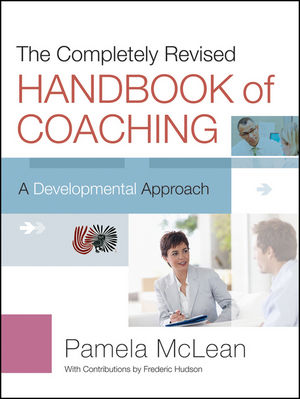 The Completely Revised Handbook of Coaching: A Developmental Approach