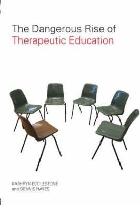 The Dangerous Rise of Therapeutic Education