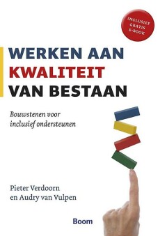 Werken aan kwaliteit van bestaan : Bouwstenen voor inclusief ondersteunen