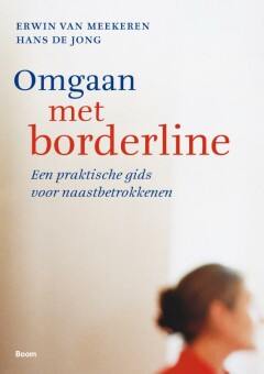 Omgaan met borderline : Een praktische gids voor naastbetrokkenen