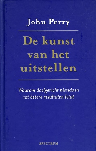 De kunst van het uitstellen - Waarom doelgericht nietsdoen tot betere resultaten leidt