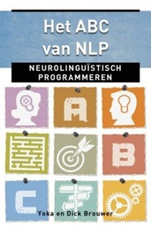 Het ABC van NLP : Neurolinguïstisch programmeren
