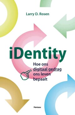 iDentity : Hoe ons digitaal gedrag ons leven bepaalt