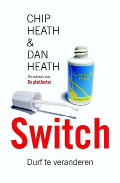 Switch : Veranderen als veranderen moeilijk is