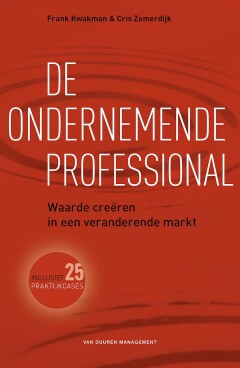 De ondernemende professional - Waarde creëren in een veranderende markt