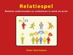 Relatiespel - Relaties onderhouden en verbeteren in werk en privé