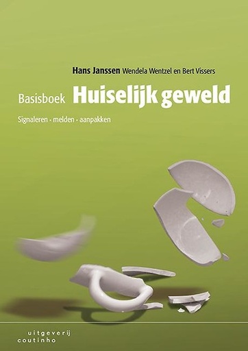 Basisboek Huishoudelijk Geweld : Signaleren, melden en aanpakken