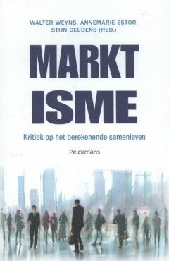 Marktisme : Kritiek op het berekenende samenleven
