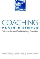 Coaching Plain & Simple : Solution-focused Brief Coaching Essentials