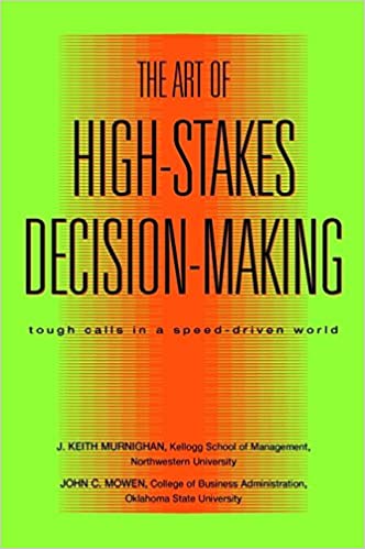The art of High-Stakes-Decision-Making : tough calls in a speed-driven world