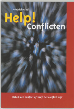 Help! Conflicten : Heb ik een conflict of heeft het conflict mij?