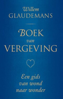Het boek van vergeven : een gids van wond naar wonder