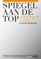 Spiegel aan de top : Over de praktijk van executive coaching. Persoonlijke gesprekken met bestuurders, coaches en toezichthouders