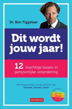 Dit wordt jou jaar : 12 krachtige lessen in persoonlijke verandering