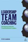 Leadership Team Coaching : Developing collective transformational leadership 