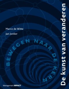 De kunst van veranderen : Bewegen naar de kern