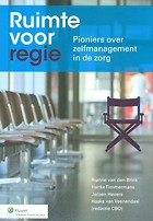 Ruimte voor regie - Pioniers over zelfmanagement in de zorg