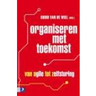 Organiseren met toekomst : van agile tot zelfsturing