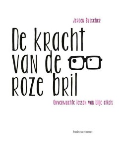 De kracht van de roze bril - Onverwachte lessen van blije eikels