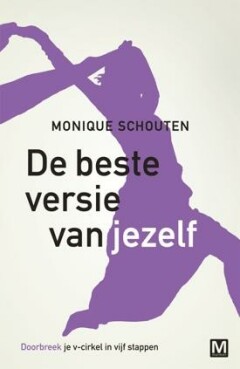 De beste versie van jezelf - Doorbreek je V-cirkel in vijf stappen