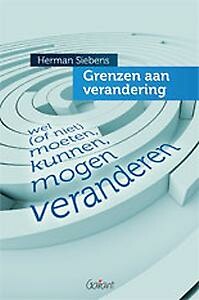 Grenzen aan verandering. Wel (of niet) moeten, kunnen, willen, mogen veranderen 