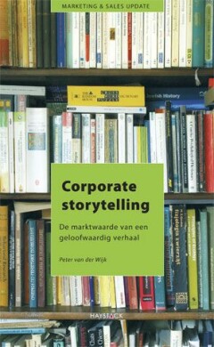 Corporate storytelling : De marktwaarde van een geloofwaardig verhaal