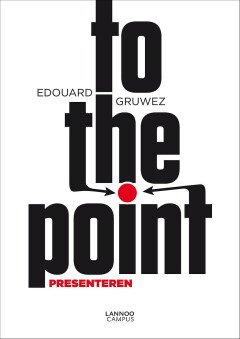 To The Point : Presenteren, maar dan met inhoud