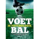 Voetbal is psychologie : Waarom winnen en verliezen tussen de oren zit