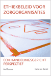 Ethiekbeleid voor zorgorganisaties : een handelingsgericht perspectief