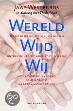 Wereldwijd Wij : Verbeter jezelf, begin bij de wereld.Ontdek de kracht van het wij in jezelf. Het ik-tijdperk is voorbij; samen op weg naar een nieuwe ethhiek 