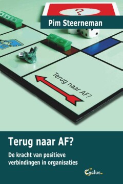 Terug naar AF? De kracht van positieve verbindingen in organisaties