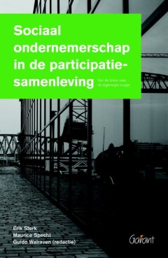 Sociaal ondernemerschap in de participatiesamenleving. Van de brave naar de eigenwijze burger 