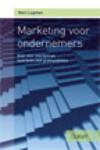 Marketing voor ondernemers. Gids voor starters en bedrijven met groeiambities 