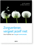 Zorgverlener, vergeet jezelf niet. Over kwaliteit van zorg en communicatie