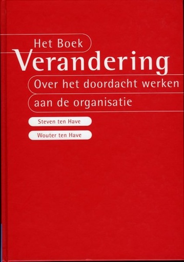 Het boek verandering :  Over het doordacht werken aan de organisatie