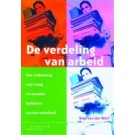 De verdeling van arbeid :  een verkenning van vraag en aanbod, beleid en sociale zekerheid
