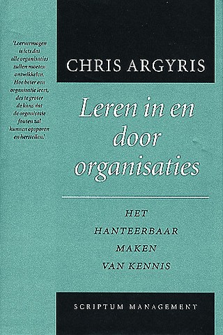 Leren in en door organisaties : het hanteerbaar maken van kennis