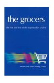 The Grocers : The rise and fall of the supermarket chains