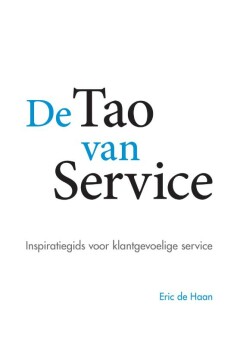 De Tao van Service : Inspiratiegids voor klantgevoelige service