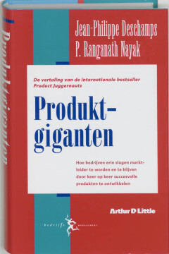 Produktgiganten : Hoe bedrijven erin slagen marktleider te worden en te blijven door keer op keer succesvolle produkten te ontwikkelenen