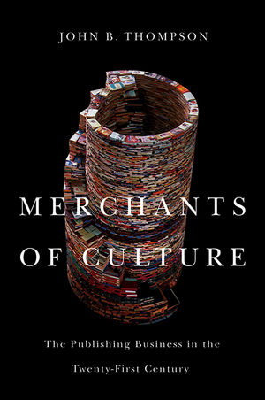 Merchants of culture : The Publishing Business in the Twenty-First Century