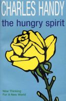 The Hungry Spirit : Beyond Capitalism : A quest for purpose in the modern world